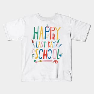 Happy Last Day Of School for Teacher or Child Kids T-Shirt